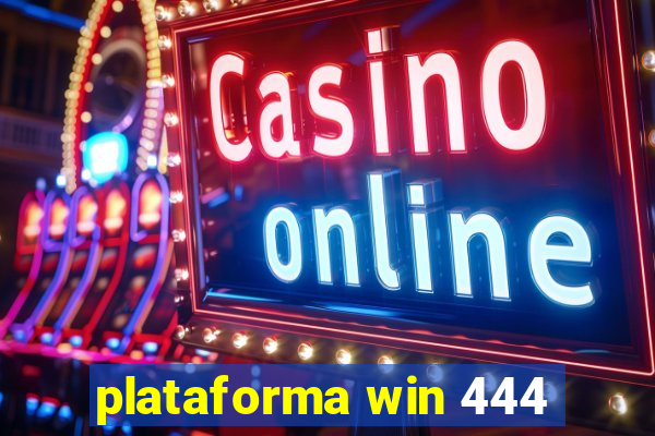 plataforma win 444